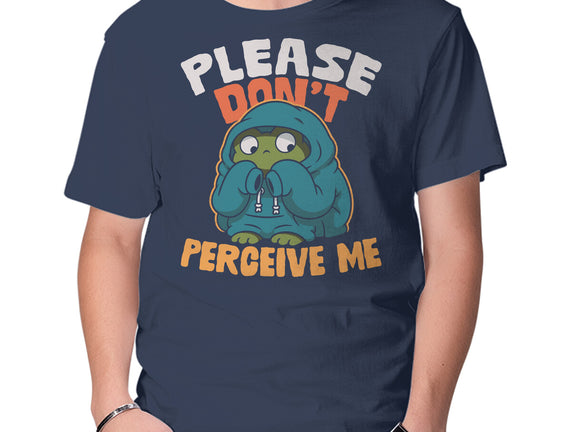 Please Don't Perceive Me