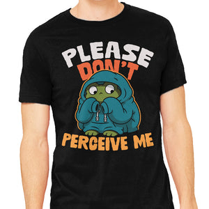 Please Don't Perceive Me
