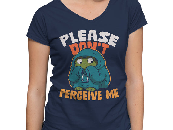Please Don't Perceive Me