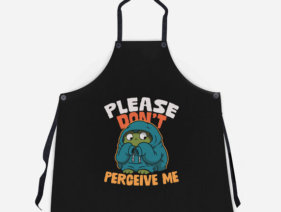 Please Don't Perceive Me