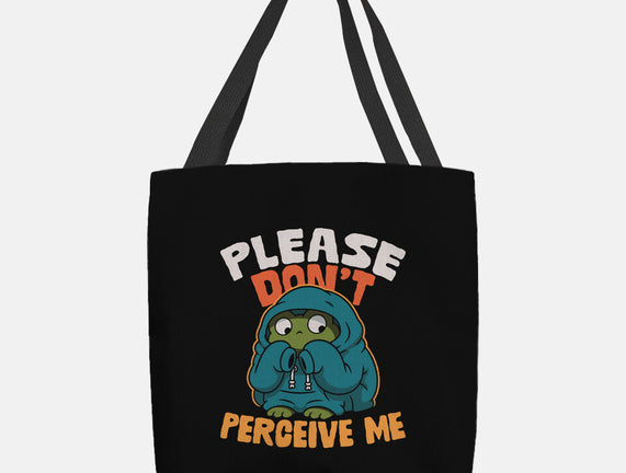 Please Don't Perceive Me
