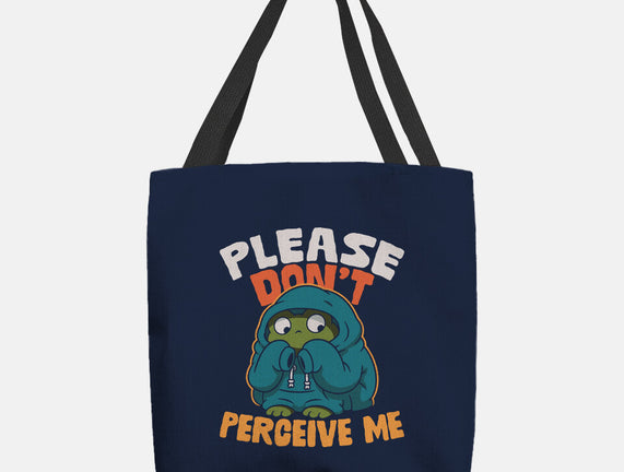 Please Don't Perceive Me