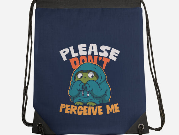 Please Don't Perceive Me