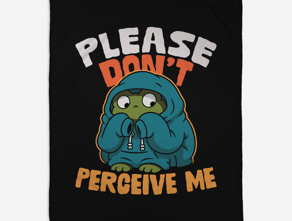 Please Don't Perceive Me