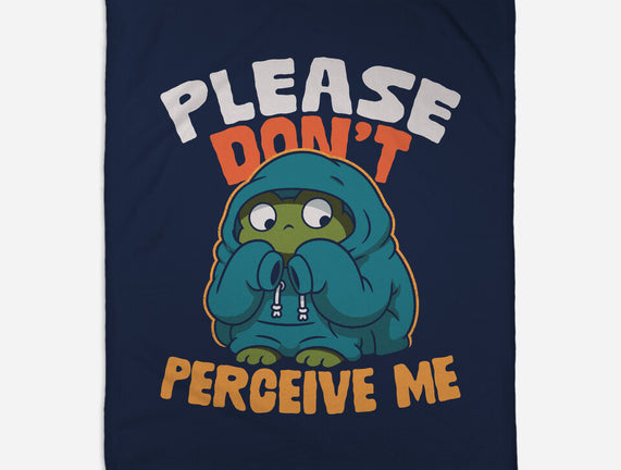 Please Don't Perceive Me