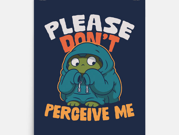 Please Don't Perceive Me