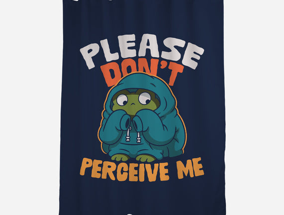 Please Don't Perceive Me
