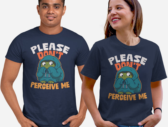 Please Don't Perceive Me