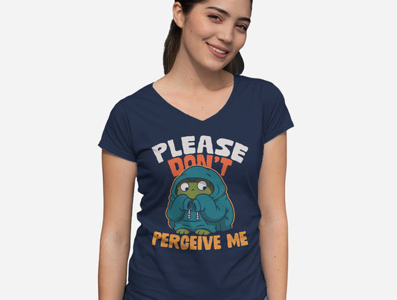 Please Don't Perceive Me