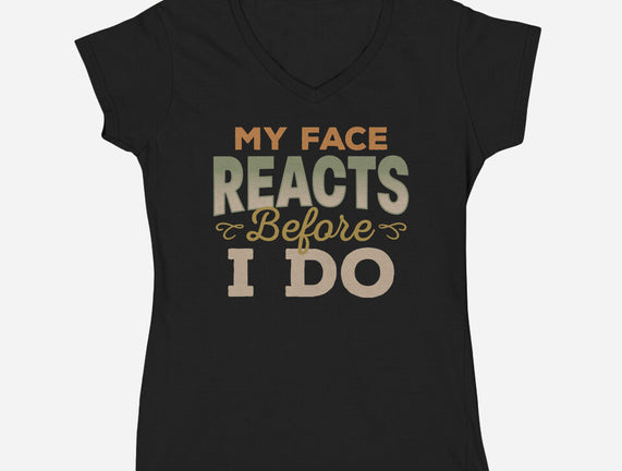 My Face Reacts Before I Do