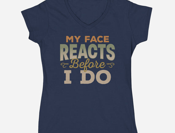 My Face Reacts Before I Do