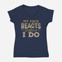 My Face Reacts Before I Do-Womens-V-Neck-Tee-Popnotic