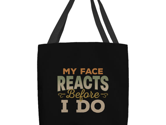 My Face Reacts Before I Do