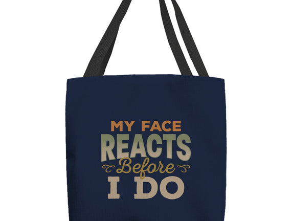 My Face Reacts Before I Do