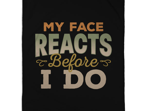 My Face Reacts Before I Do