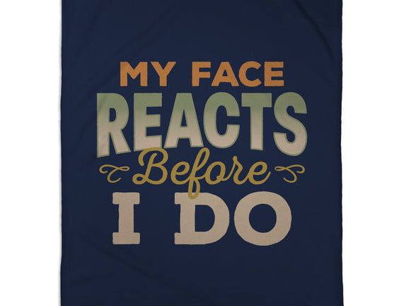 My Face Reacts Before I Do