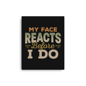 My Face Reacts Before I Do