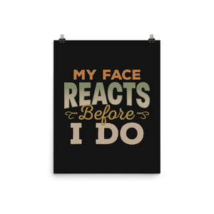 My Face Reacts Before I Do