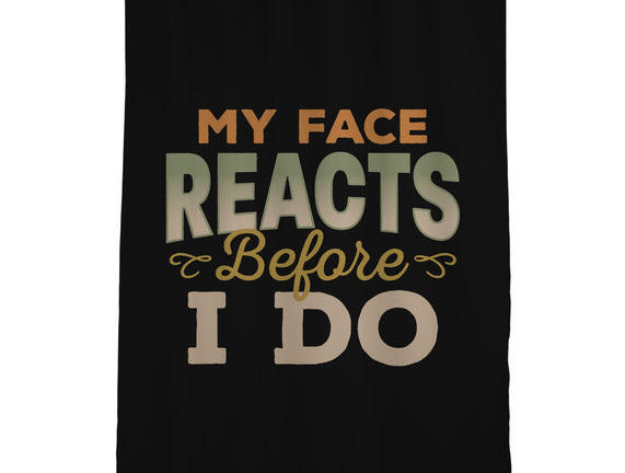 My Face Reacts Before I Do