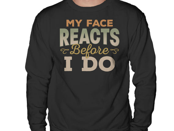 My Face Reacts Before I Do