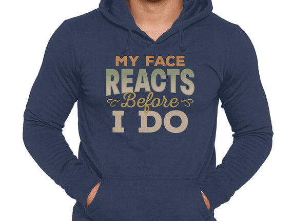 My Face Reacts Before I Do