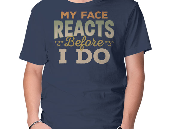 My Face Reacts Before I Do