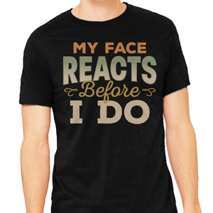 My Face Reacts Before I Do