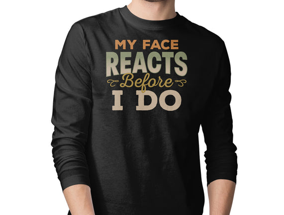 My Face Reacts Before I Do