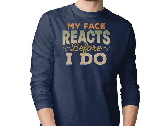 My Face Reacts Before I Do