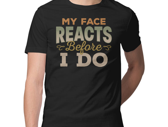 My Face Reacts Before I Do