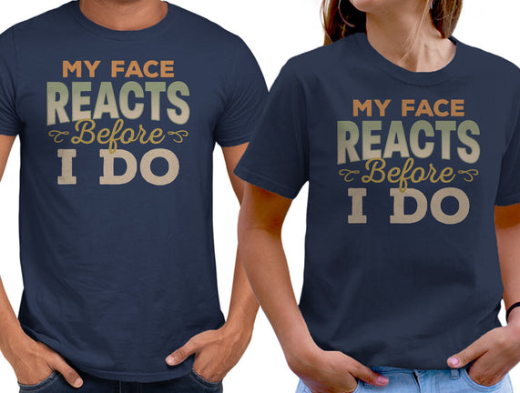 My Face Reacts Before I Do