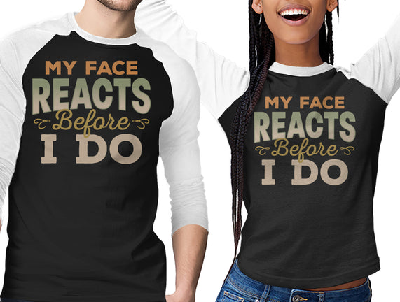 My Face Reacts Before I Do