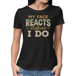 My Face Reacts Before I Do
