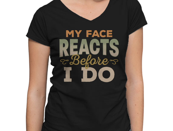 My Face Reacts Before I Do