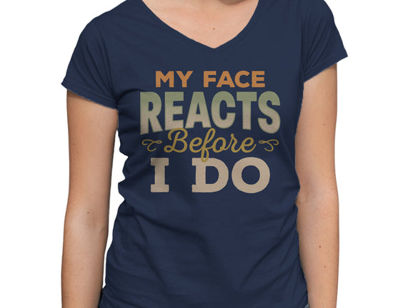 My Face Reacts Before I Do