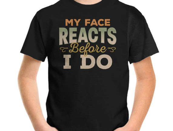 My Face Reacts Before I Do