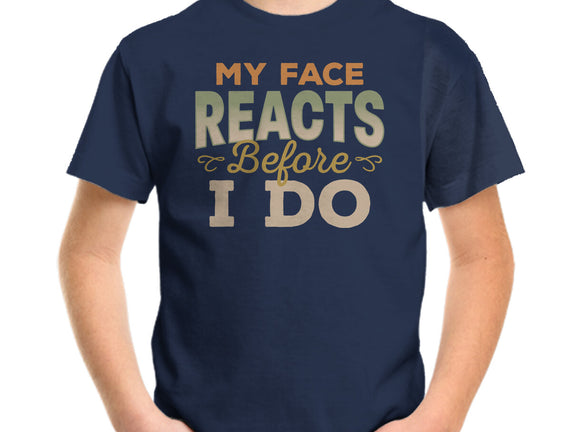 My Face Reacts Before I Do