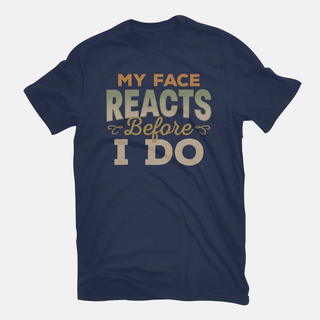 My Face Reacts Before I Do-Mens-Premium-Tee-Popnotic