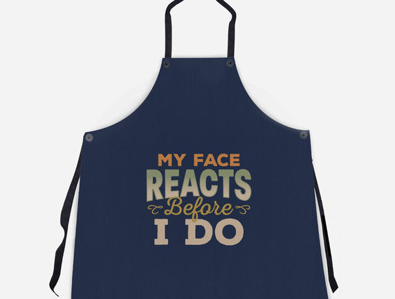 My Face Reacts Before I Do