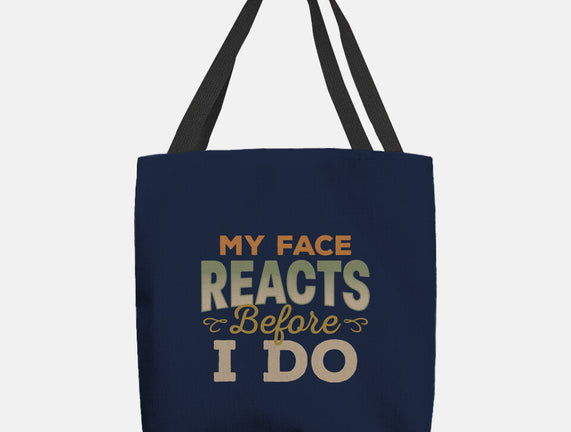 My Face Reacts Before I Do