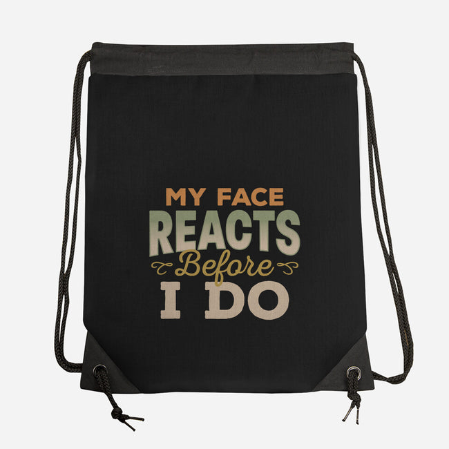 My Face Reacts Before I Do-None-Drawstring-Bag-Popnotic