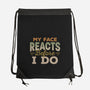 My Face Reacts Before I Do-None-Drawstring-Bag-Popnotic