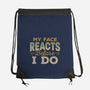 My Face Reacts Before I Do-None-Drawstring-Bag-Popnotic