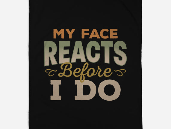 My Face Reacts Before I Do