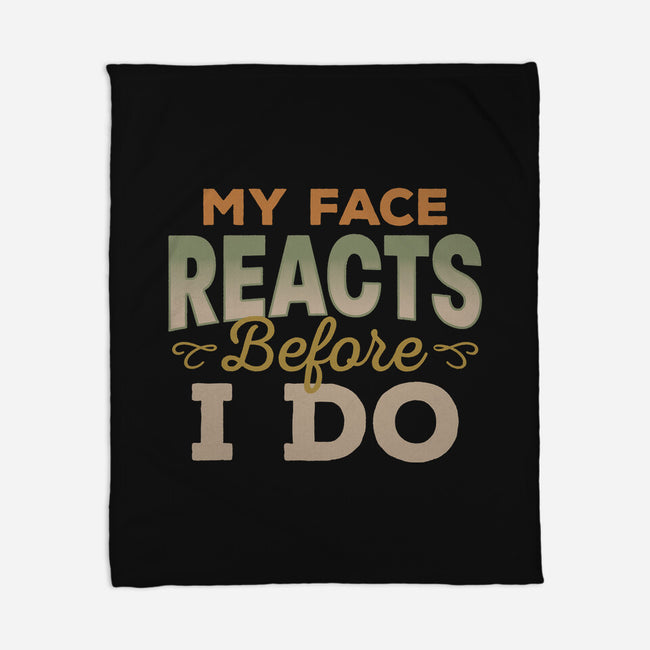 My Face Reacts Before I Do-None-Fleece-Blanket-Popnotic