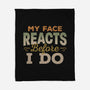My Face Reacts Before I Do-None-Fleece-Blanket-Popnotic