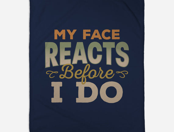 My Face Reacts Before I Do