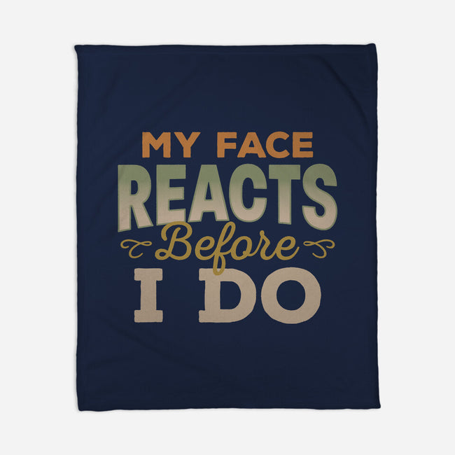 My Face Reacts Before I Do-None-Fleece-Blanket-Popnotic