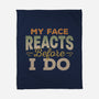 My Face Reacts Before I Do-None-Fleece-Blanket-Popnotic