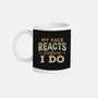My Face Reacts Before I Do-None-Mug-Drinkware-Popnotic